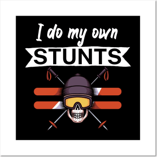 I do my own stunts Posters and Art